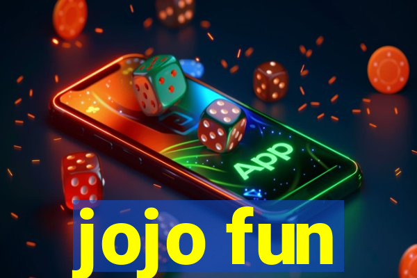jojo fun